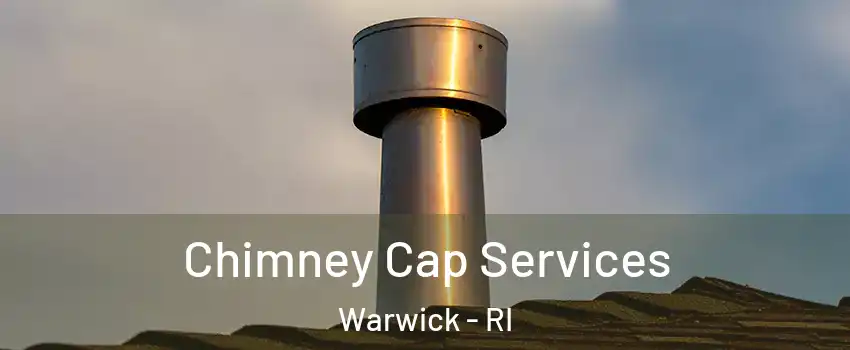  Chimney Cap Services Warwick - RI