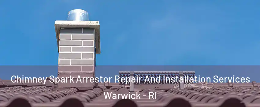  Chimney Spark Arrestor Repair And Installation Services Warwick - RI