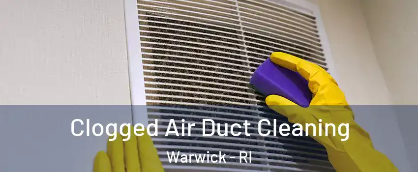  Clogged Air Duct Cleaning Warwick - RI