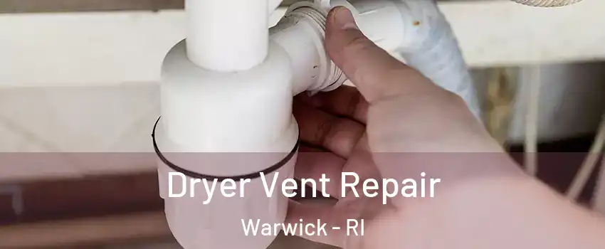  Dryer Vent Repair Warwick - RI