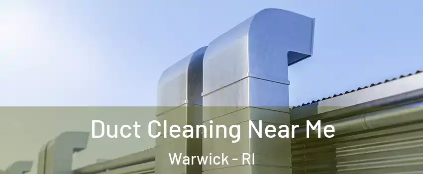  Duct Cleaning Near Me Warwick - RI