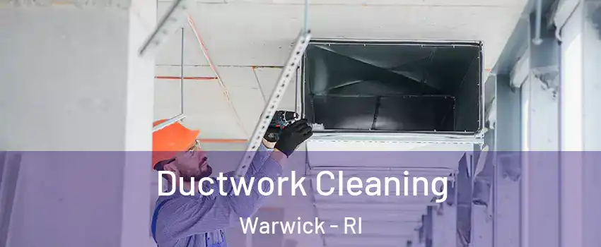  Ductwork Cleaning Warwick - RI