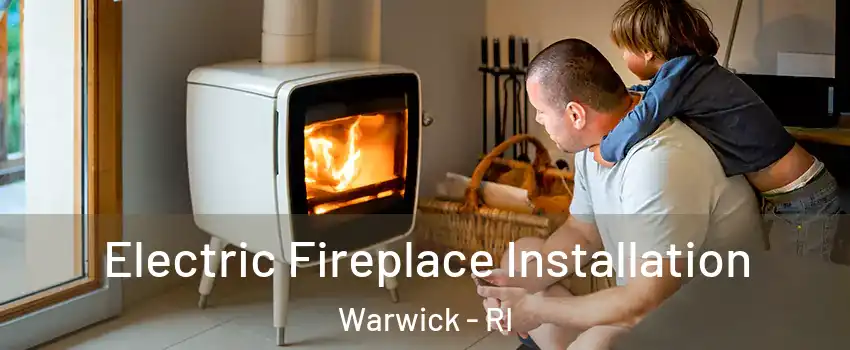  Electric Fireplace Installation Warwick - RI