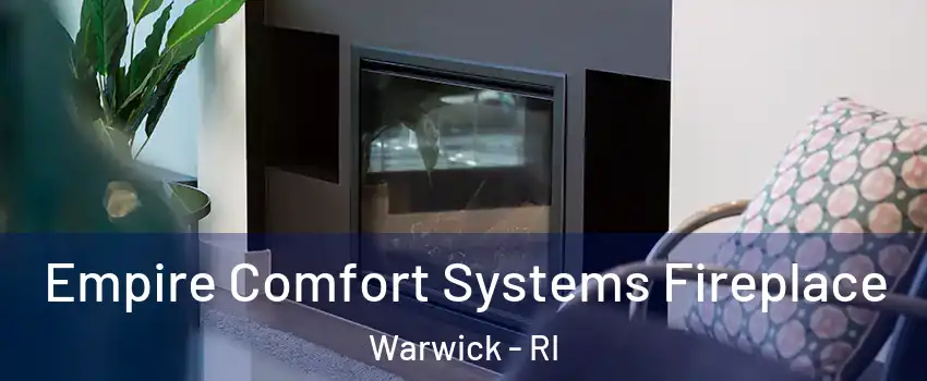  Empire Comfort Systems Fireplace Warwick - RI