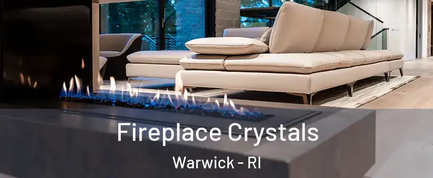  Fireplace Crystals Warwick - RI