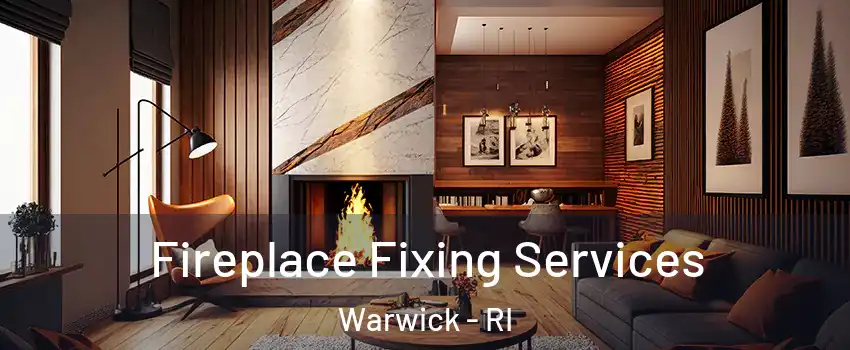  Fireplace Fixing Services Warwick - RI