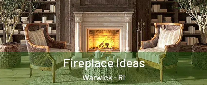  Fireplace Ideas Warwick - RI