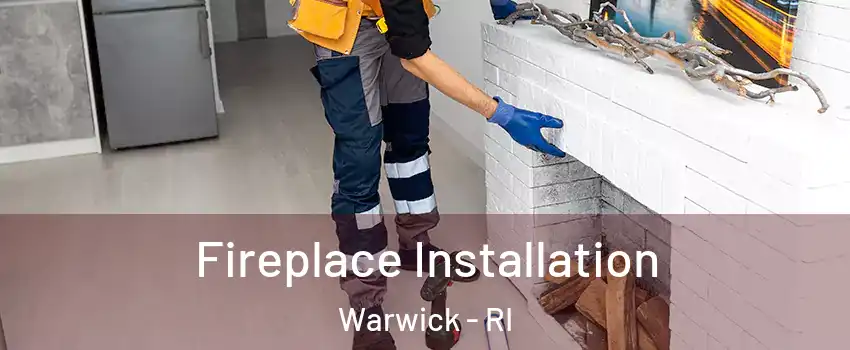  Fireplace Installation Warwick - RI