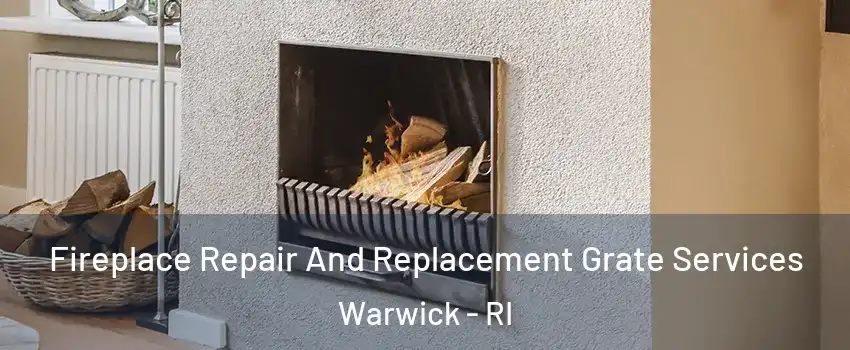 Fireplace Repair And Replacement Grate Services Warwick - RI