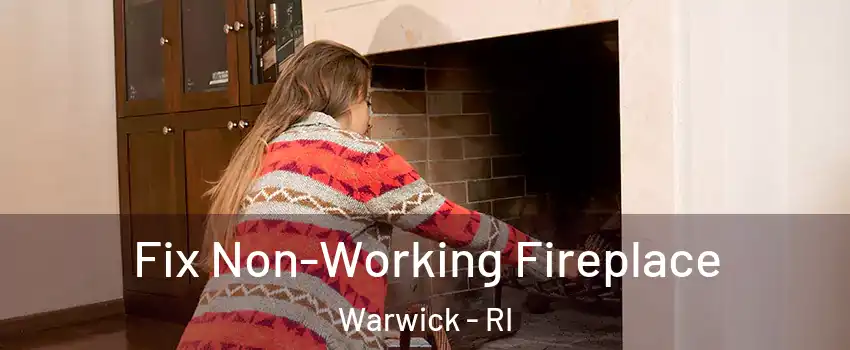  Fix Non-Working Fireplace Warwick - RI