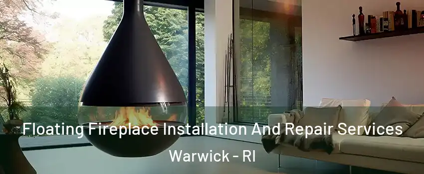 Floating Fireplace Installation And Repair Services Warwick - RI