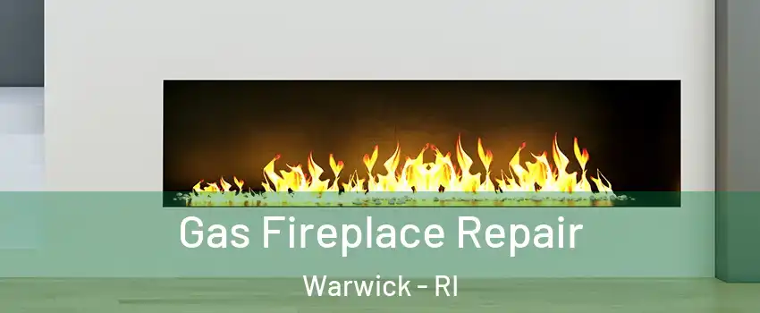  Gas Fireplace Repair Warwick - RI