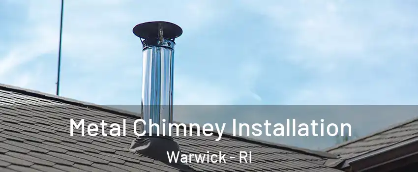  Metal Chimney Installation Warwick - RI
