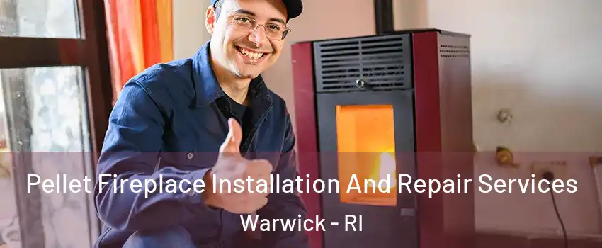  Pellet Fireplace Installation And Repair Services Warwick - RI