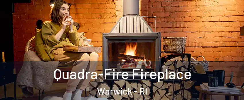 Quadra-Fire Fireplace Warwick - RI