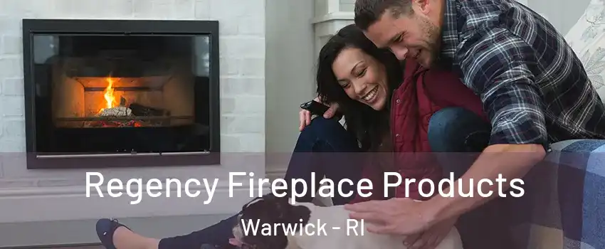  Regency Fireplace Products Warwick - RI