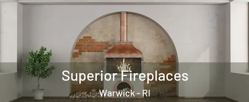  Superior Fireplaces Warwick - RI