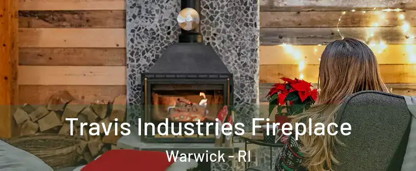  Travis Industries Fireplace Warwick - RI