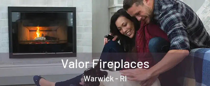  Valor Fireplaces Warwick - RI
