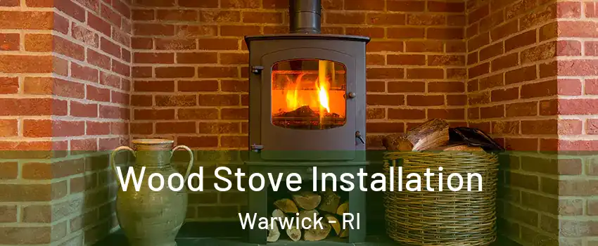  Wood Stove Installation Warwick - RI